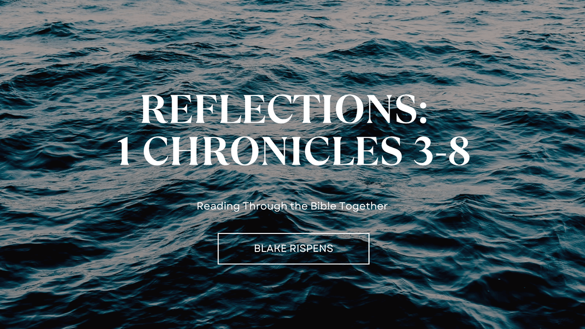 Blog Reflections: 1 Chronicles 3-8 Spirit of God Fellowship Church in South Holland, IL