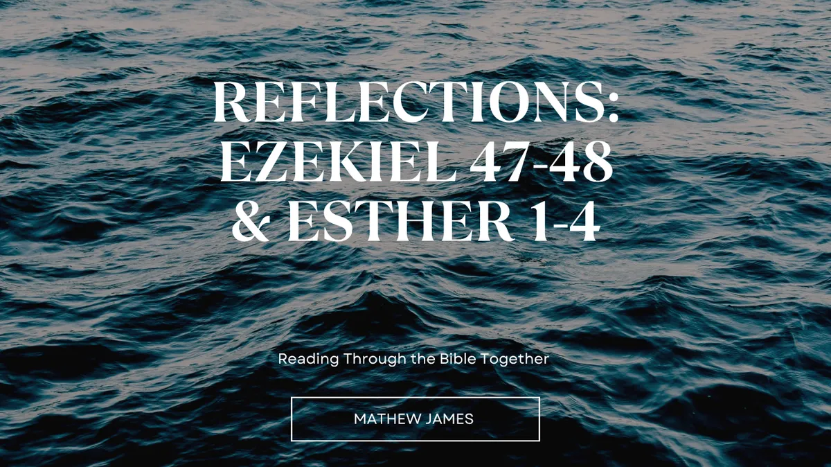 Blog Reflections: Ezekiel 47-48 Esther 1-4 Spirit of God Fellowship Church in South Holland, IL