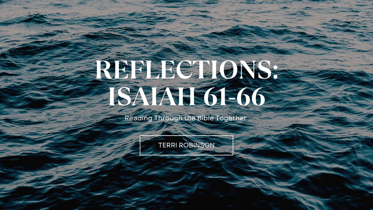 Blog Reflections: Isaiah 61-66 Spirit of God Fellowship Church in South Holland, IL