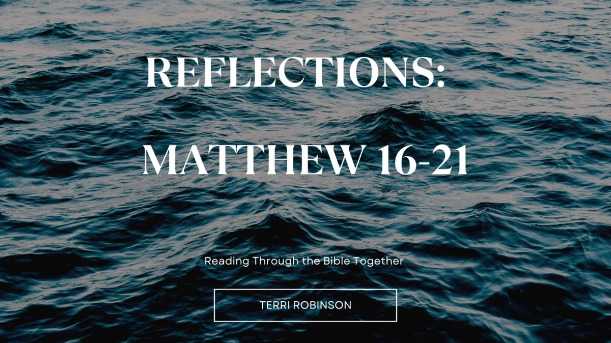 Reflections Matthew 16-21 Spirit of God Fellowship Church in South Holland, IL